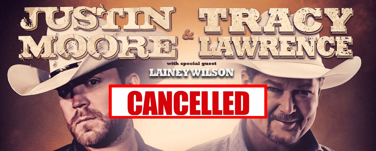 CANCELLED: Justin Moore & Tracy Lawrence with Special Guest Lainey Wilson